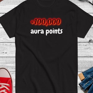 100,000 Aura Points, Aura Meme, Gen Z Humor, Viral Trend Shirt, Oddly Specific Shirt, Shirts That Go Hard, Cursed Shirt, Funny Friends Gift