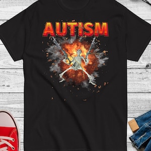 Autism Shirt, Autistic Funny Skeleton, Edgy Skeleton Meme, Oddly Specific Shirt, Offensive Gift Shirt, Cursed Shirt, Inappropriate Shirt