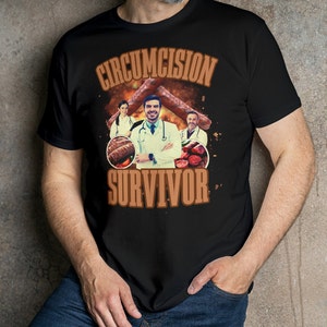Circumcision Survivor Shirt, Weird Shirt, Oddly Specific Shirt, Funny Shirt, Offensive Shirt, Gift, Meme Shirt, Sarcastic Shirt, Y2K Shirt