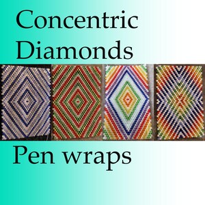 May include: Four beaded pen wraps with concentric diamond patterns in various colors, including blue, red, green, yellow, and white. The text "Concentric Diamonds Pen Wraps" is at the top of the image.
