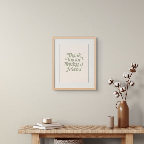 Thank You For Being A Friend Art Print - spice up your walls with this cute, inspiring quote print. Perfect for dorm, bedroom or gift