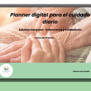 May include: Digital planner for daily care, featuring the text "Planner digital para el cuidado diario". The image shows hands, with text indicating it's for seniors, nurses, and caregivers, with 12-hour shifts.