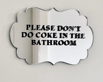 Please Don’t Do Coke in the Bathroom - Mirrored Plaque