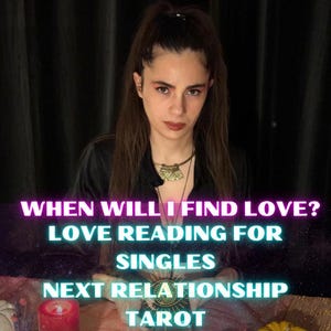 When Will I Find Love?,Love Reading For Singles,Your Next Relationship Tarot,FuturePartnerReading,Future Love Prediction,DetailedLoveReading