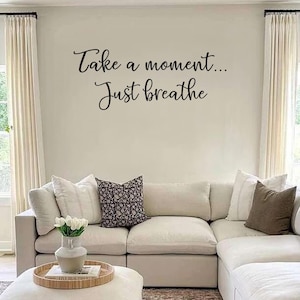 Take a Moment Just Breathe Vinyl Wall Decal Sticker – Premium Quality and Damage Free Removal