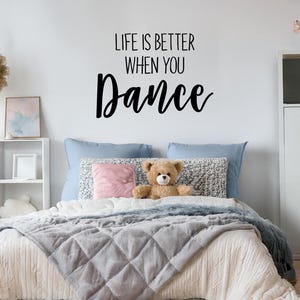 Life Is Better When You Dance Wall Decal Sticker.  Wall Quote for Dance Studio, Dance Room, and Dancer Bedroom.