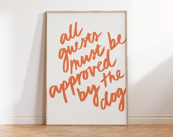 All Guests Must Be Approved By Dog Quote Print Preppy Handwritten Typography Poster Funny Pet Dog Home Decor Minimalist Aesthetic Wall Art