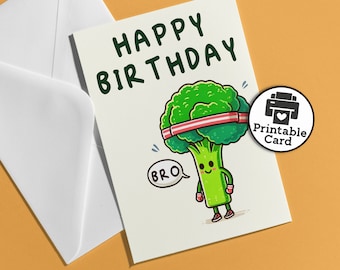 Printable Pun Birthday Card for Brother Vegan Gift for Healthy Vegetarian Friend Card for Fraternity Bro Funny Card Athlete Instant Download