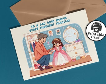 Printable Princess Father&#39;s Day Card For Dad Who Loves to Play Princess Dress Up Father Loving Father Daughter Time Daddy Download