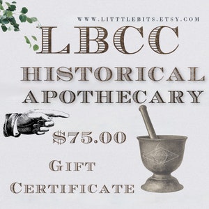 May include: A vintage-style gift certificate for a historical apothecary. The certificate features a mortar and pestle, a pointing hand, and the text "LBCC Historical Apothecary $75.00 Gift Certificate".