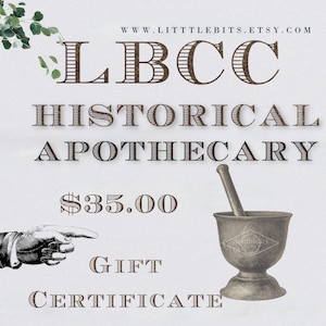 May include: A gift certificate for $35.00 to the LBCC Historical Apothecary. The certificate features a vintage illustration of a mortar and pestle.
