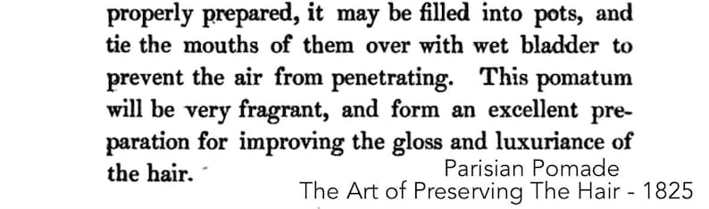 May include: A black and white image of a page from a book titled "The Art of Preserving The Hair - 1825". The text describes a method for preparing a hair pomade using a wet bladder to prevent air from penetrating the mixture.