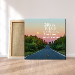 Life is Tough My Darling But So Are You Photography Wall Art Quote Square Print