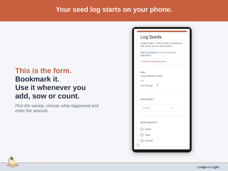 The Log Seeds form on a phone: date, seed variety, what happened (Added, Sown or Counted), amount and a note.