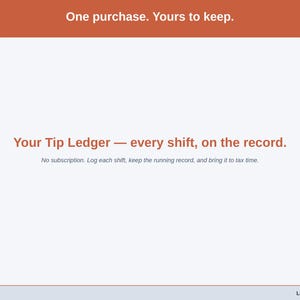 Closing slide for the Tip Ledger for bartenders — one purchase, every shift on the record.
