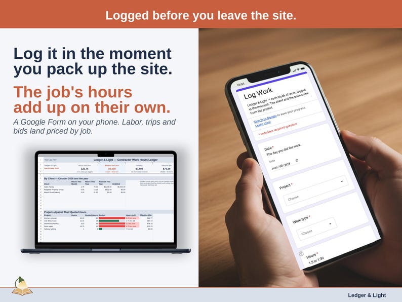 A phone showing the Log Work form next to a laptop with the Contractor Work Hours Ledger Dashboard: A Google Form on your phone. Labor, trips and bid time land in your Contractor Work Hours Ledger, priced by job.