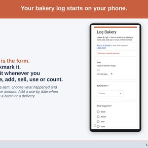The Log Bakery form on a phone: date, bakery item, what happened (Made, Added, Sold, Used or Counted), amount, use-by date and a note.