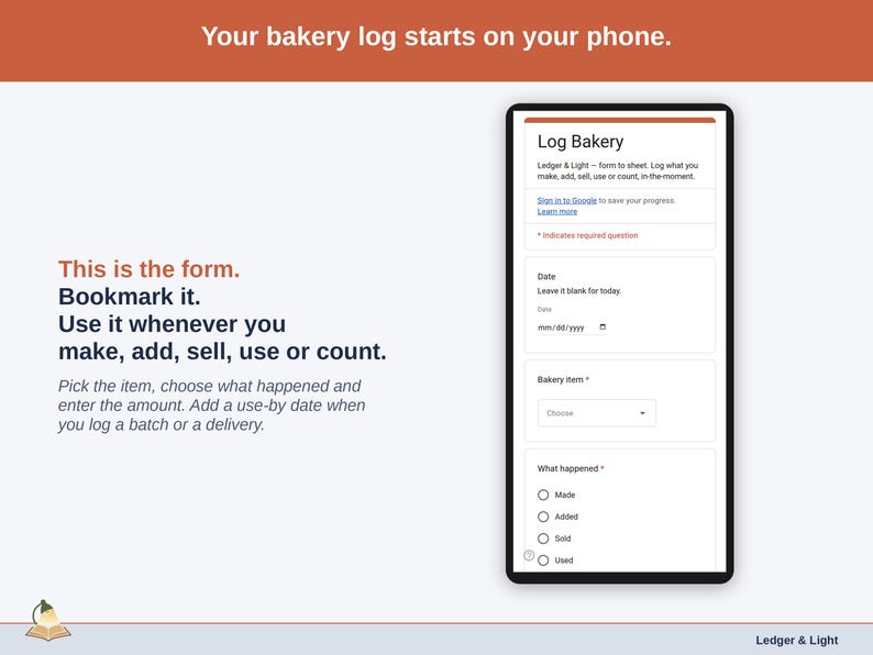 The Log Bakery form on a phone: date, bakery item, what happened (Made, Added, Sold, Used or Counted), amount, use-by date and a note.