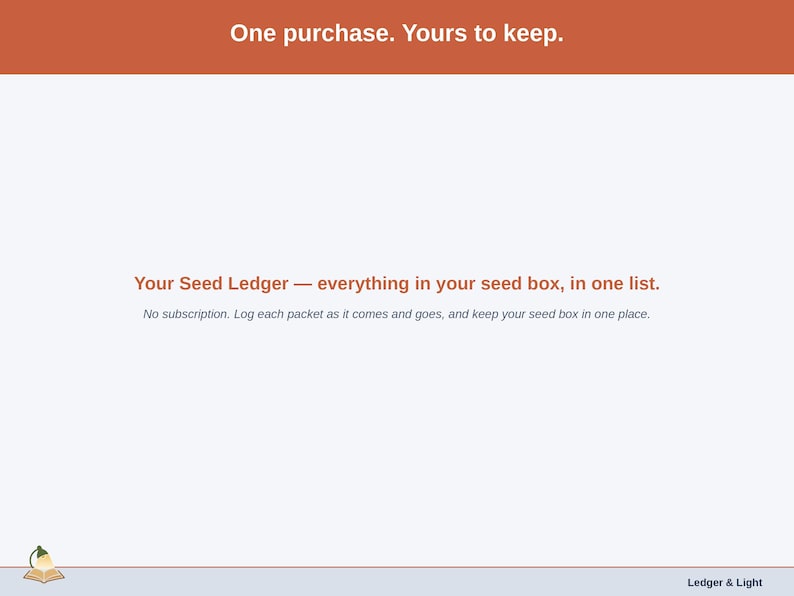Closing slide for the Seed Ledger — one purchase, everything in your seed box in one list.