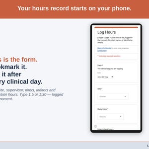 The Log Hours form on a phone: date, site, supervisor, and direct, indirect and supervision hours, typed as 1.5 or 1:30.