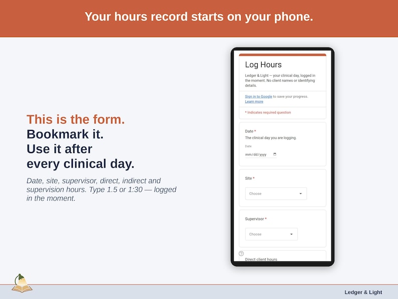 The Log Hours form on a phone: date, site, supervisor, and direct, indirect and supervision hours, typed as 1.5 or 1:30.