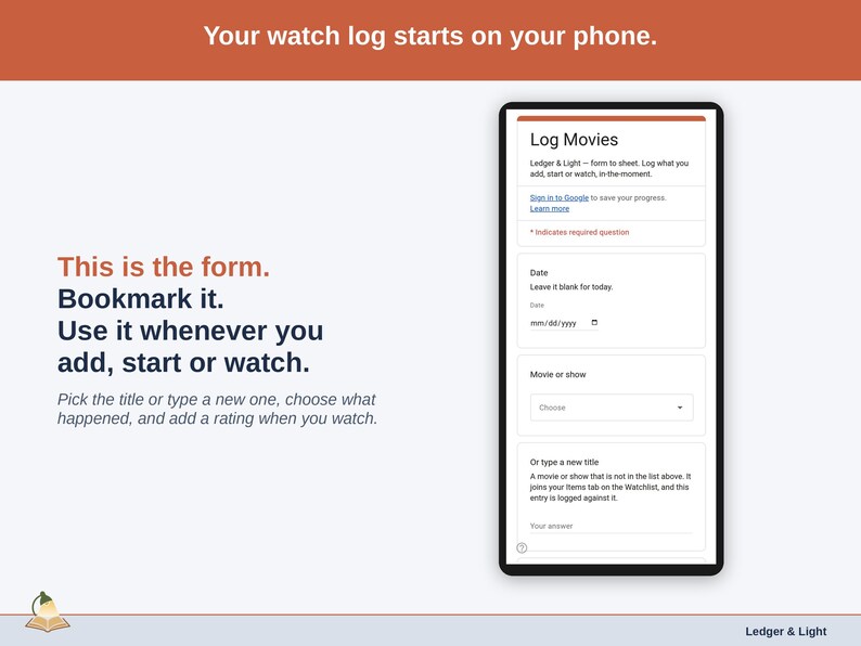The Log Movies form on a phone: date, movie or show, what happened (Added, Started or Watched), a rating and a note.