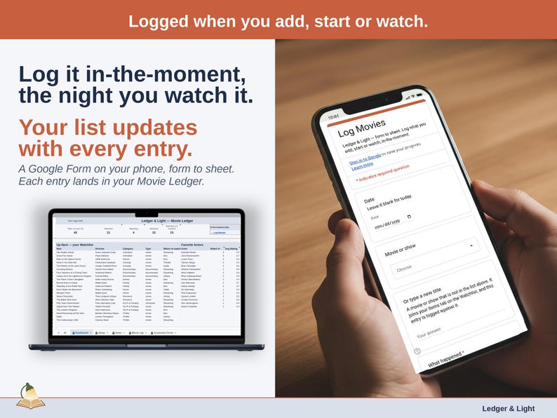 A phone showing the Log Movies form beside a laptop with the Movie Ledger Dashboard: each entry travels form to sheet and lands in your Movie Ledger.