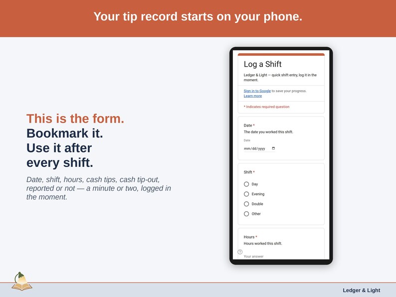 The Log a Shift form on a phone: date, shift, hours, cash tips, cash tip-out and whether the tips were reported, one shift per entry.