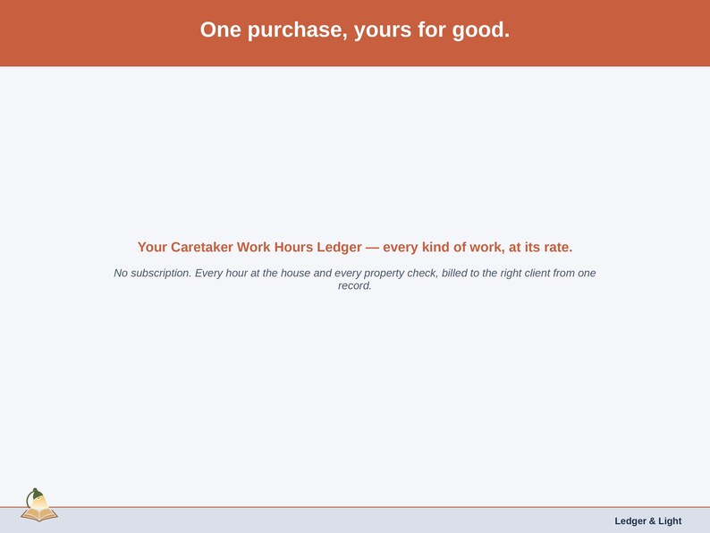 Closing slide for the Caretaker Work Hours Ledger — one purchase, yours to keep.