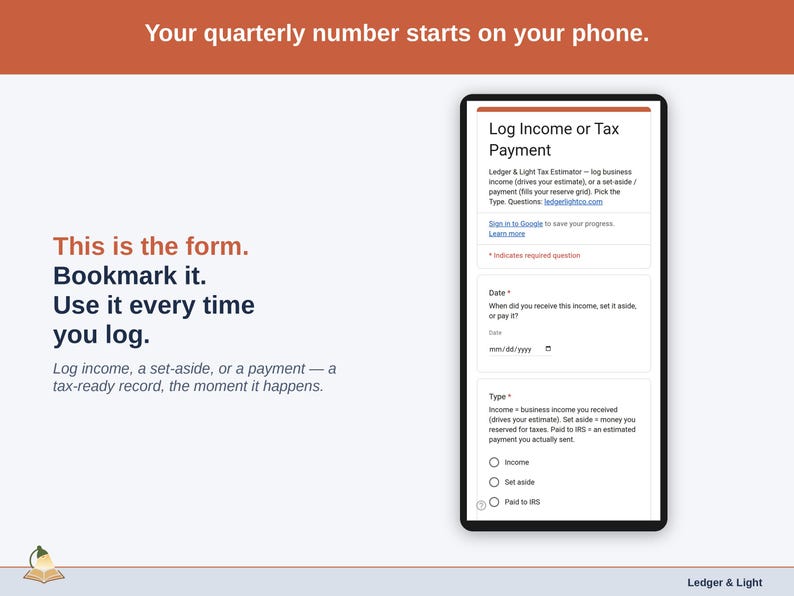 The income form on a phone — log income, a set-aside, or a payment to the IRS, and the quarterly number moves with it.