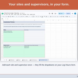 The Customize Forms tab: your sites and supervisors, each entered once, which fill the dropdowns on your Log Hours form.
