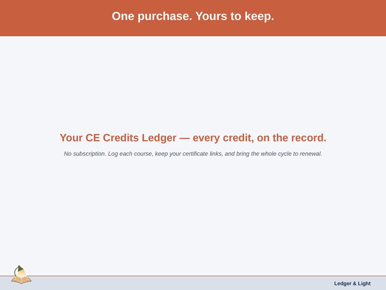 Closing slide for the CE Credits Ledger — one purchase, every credit on the record.