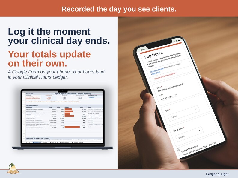 A phone showing the Log Hours form next to a laptop with the Clinical Hours Ledger + Reporting Dashboard, where hours land after each clinical day.