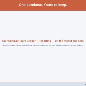 Closing slide for the Clinical Hours Ledger + Reporting — one purchase, every supervised hour on the record.