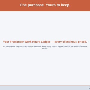 Closing slide for the Freelancer Work Hours Ledger — one purchase, yours to keep.