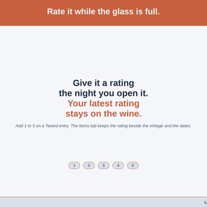 A statement slide on rating: add 1 to 5 on a Tasted entry, and the Items tab keeps your latest rating beside the vintage and the dates.