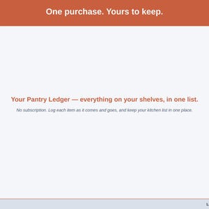 Closing slide for the Pantry Ledger — one purchase, everything on your shelves in one list.