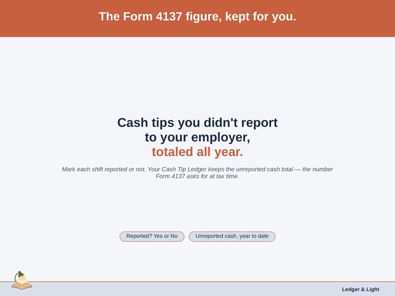 A statement slide on cash tips not reported to an employer, totaled all year as the figure Form 4137 asks for.