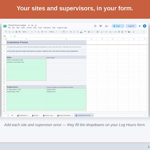 The Customize Forms tab: your sites and supervisors, each entered once, which fill the dropdowns on your Log Hours form.
