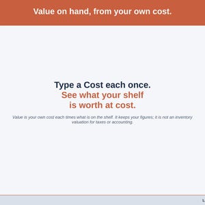 A statement slide on Value on hand: type a Cost each once and the sheet shows what your shelf is worth at your own cost.