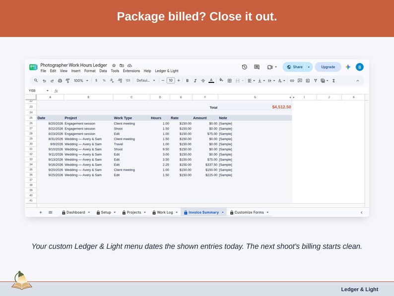 A statement slide: Package billed? Close it out. Your custom Ledger & Light menu dates the shown entries today. The next shoot’s billing starts clean.