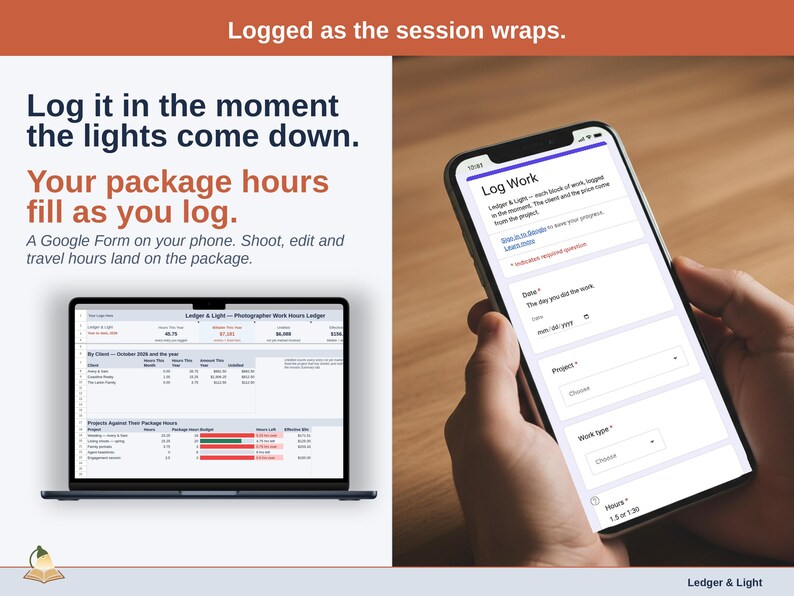 A phone showing the Log Work form next to a laptop with the Photographer Work Hours Ledger Dashboard: A Google Form on your phone. Shoot, edit and travel hours land in your Photographer Work Hours Ledger.
