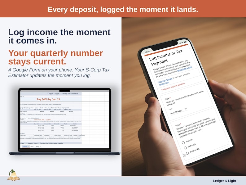 A laptop showing the Estimate tab beside the phone form that feeds it. A Google Form on your phone. Your S-Corp Tax Estimator updates the moment you log.