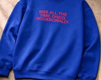 Kiss all the time, Disco, Occasionally | HS4 Harries inspired fan sweatshirt