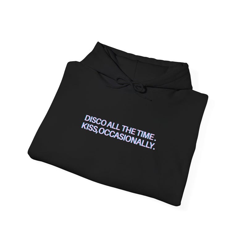 Disco all the time. Kiss Occasionally | HS4 Harries Inspired Fan Hoodie Sweatshirt image 4
