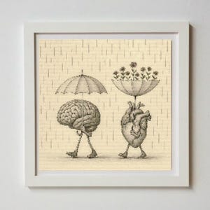 May include: Framed artwork with a whimsical illustration. A brain and a heart, each with legs, walk side-by-side under umbrellas. The brain's umbrella is plain, while the heart's holds flowers. The background depicts rain, all in shades of grey and beige.