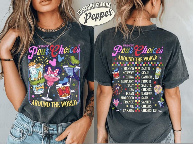 Comfort Colors I'm Making Pour Choices Around The World Shirt, Epcot Drinking Tee, Disneyland Epcot Shirt, Epcot World Tour, Family Vacation image 1