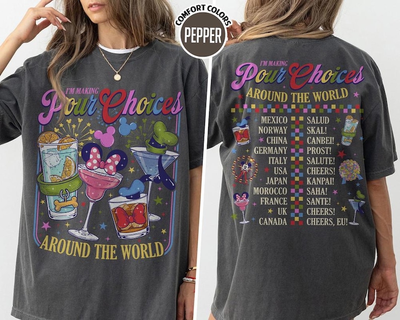 Comfort Colors I'm Making Pour Choices Around The World Shirt, Epcot Drinking Tee, Disneyland Epcot Shirt, Epcot World Tour, Family Vacation image 2