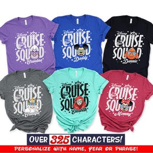 a collection of Disney-themed t-shirts, each featuring a different character from the Disney movie "Disney Cruise". The t-shirts are arranged in a grid, showcasing various colors and designs. The text on the t-shirts includes the Disney Cruise Squad logo and the character's name. The image also includes a message that says "OVER 325 CHARACTERS! Personalize with name, year or phrase!"