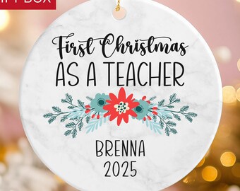 First Christmas as a Teacher Ornament, New Teacher Gift, Personalized Teacher Gift, First Year Teacher Xmas Ornament, Teacher Keepsake